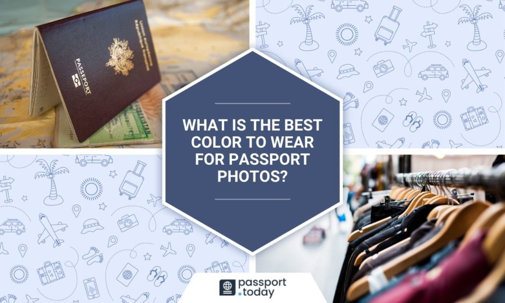 What Is The Best Color To Wear For Passport Photos 