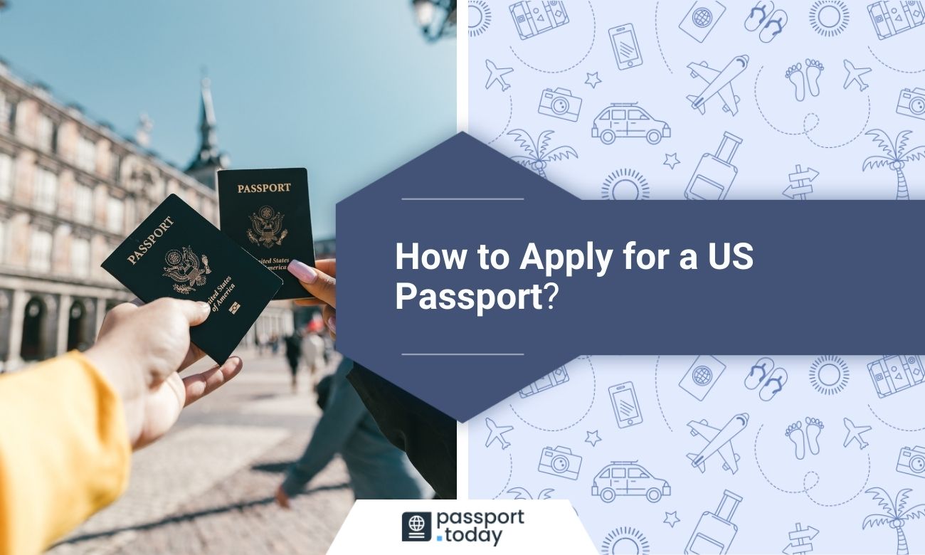 How To Apply For A U S Passport
