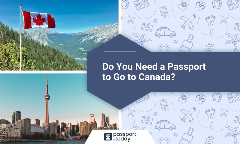 Do you need passport to go to Canada