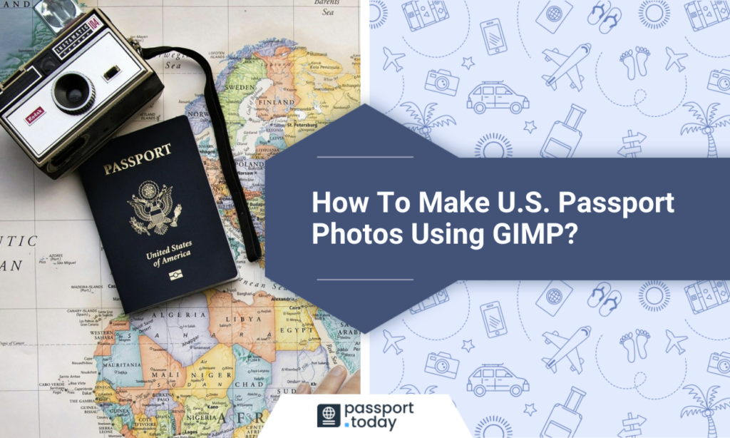 Camera and a passport book lying on a world’s map, text: how to make US passport photos using gimp?