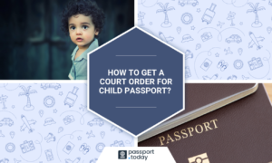 How To Get A Court Order For Child Passport? - Guide