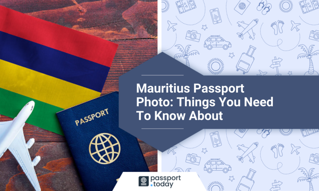 A passport laying on a Mauritius flag with a text saying: “Mauritius Passport Photo: Things You Need To Know About.”