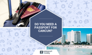 Do You Need A Passport For Cancun - Traveling Rules Explained