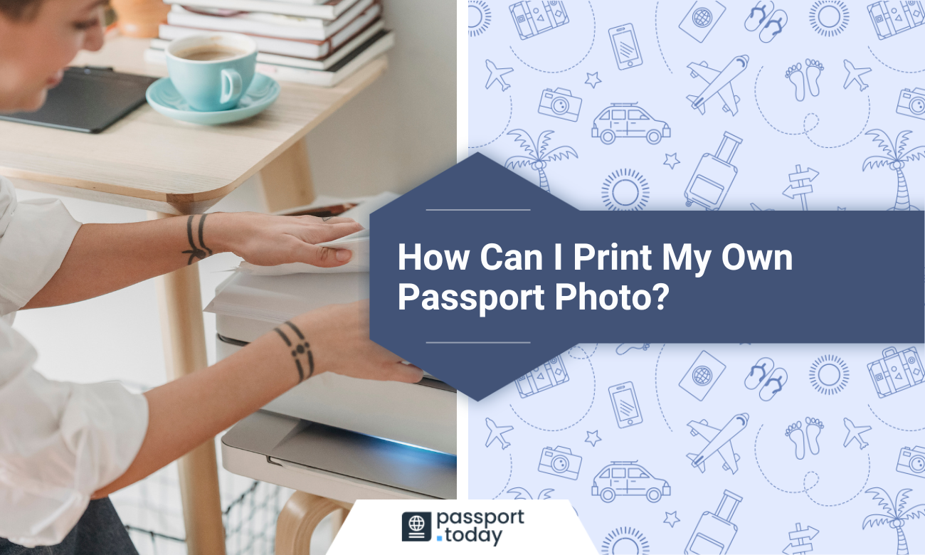 Printing Passport Photos A Quick Guide For Everyone